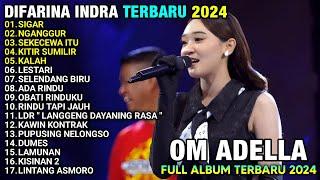 SIGAR - Difarina Indra - NGANGGUR - SEKECEWA ITU - DIFARINA INDRA ADELLA TERBARU 2024 FULL ALBUM