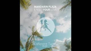 Mandarin Plaza - I Need Your Love [Different Twins Records]