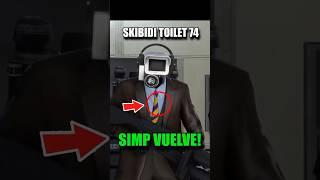 SPOILER SIMP VUELVE SKIBIDI TOILET 74 #shorts #short #skibiditoilet #gta #roblox #fortnite #viral