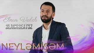 Elnur Valeh - Sene Men Neylemisem 2024 ( Remix BlackBeatsZ )