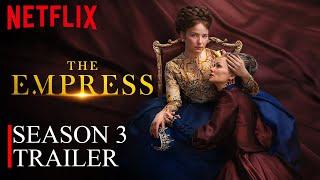 The Empress Season 3 Trailer | The Empress | SEASON 3 | Netflix Release