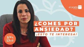 ¿Qué es la ansiedad por la comida? ¿Cómo evitar la ansiedad por comer?