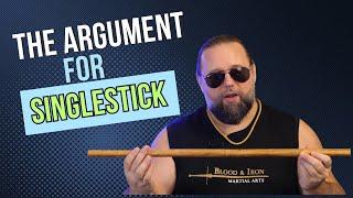 The argument for Singlestick.  Why you should add Singlestick to your HEMA programs