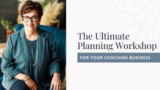 The Ultimate Planning Workshop for Your Coaching Biz - Ep 132 of Life Coach Business Building Pod