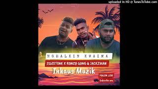 - ISLESTONE FT. RONZY GONG & JACKZMAN - NGEAL KIN KWAIMA_2024