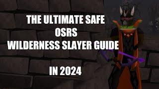 The Ultimate Safe OSRS Wilderness Slayer Guide in 2024