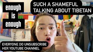 I STAND FOR TIBETAN. ITS TIME TO UNSUBSCRIBE HER BOTH YOUTUBE CHANNEL. ENOUGH IS ENOUGH. #tibetan