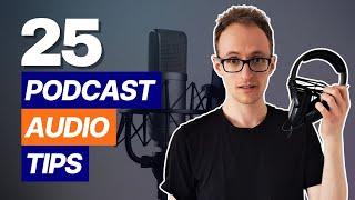 25 Tips for Podcast Recording & Production (For Studio-Quality Audio)