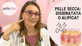 Pelle secca: disidratata o alipica?