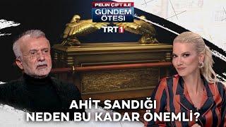 Ahit sandığı, Yahudiler için neden bu kadar önemli? - Pelin Çift ile Gündem Ötesi 206.Bölüm