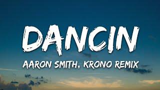 Aaron Smith - Dancin (KRONO Remix) - Lyrics