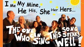 I Me My Mine, "The One Who Can Sing This Song Speaks Well!" Learn English Pronouns & Grammar Song!