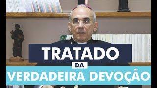 TRATADO DA VERDADEIRA DEVOÇÃO À VIRGEM MARIA | Dom Henrique Soares da Costa