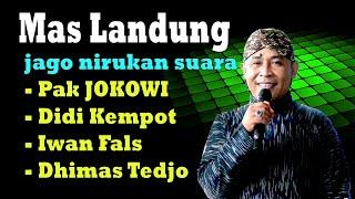 Mas Landung menirukan suara Pak Jokowi, Didi Kempot, Iwan Fals dan Dhimas Tedjo