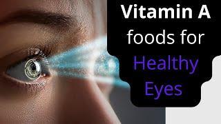 Vitamin A foods for healthy eyes | vitamin a for eyes