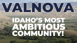 VALNOVA | Moving to Idaho's most ambitious community!