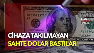 Para Sayma Makinesi ve Mor Işık Testinden Geçen Sahte Dolar Bastılar! İşte Şoke Eden Operasyon