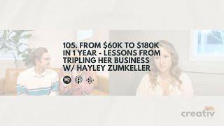 105. From $60k To $180k In 1 Year - Lessons From Tripling Her Business w/ Hayley Zumkeller