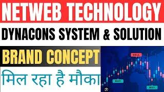 NETWEB TECHNOLOGY  DYNACONS SYSTEM & SOLUTION  BRAND CONCEPT मैं मिल रहा है मौका।।