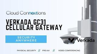 Security Anywhere with Verkada GC-31 Cellular Gateway | Cloud Connextions