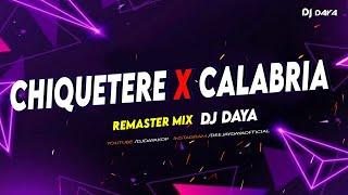 Chiquetere x Calabria |  Edm Drop Mix | Remastered | 150 Bpm | Dj DAYA | 2024