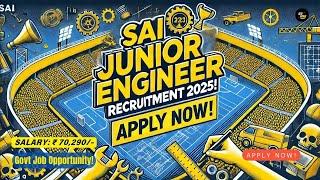  SAI Junior Engineer Recruitment 2025 | Sports Authority of India Hiring | Apply Now! 