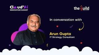 Enabling Digital Transformation with AI and Technology: Arun Gupta, Independent Strategy Consultant