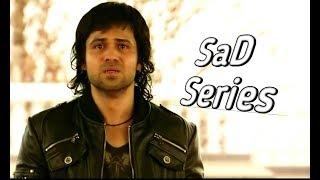 SaD SoNg oF ( Emraan Hashmi) mashup part:1 #New Mashup