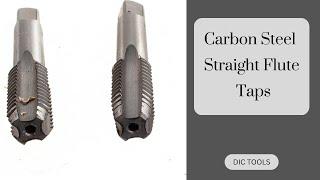 Carbon Steel Straight Flute Taps By DIC