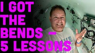 I Got Bent. 5 Lessons From My Recent Decompression Sickness (D.C.S) Incident