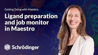 Learn Maestro: Ligand preparation and job monitor