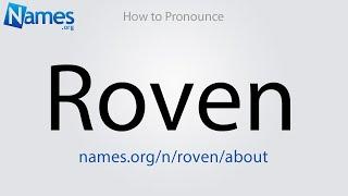 How to Pronounce Roven