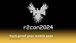 r2con2024 - day 2 - Hack-proof your mobile apps - grepharder