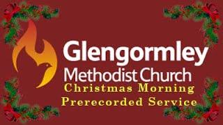 (prerecorded) Christmas Morning Worship Service - 25th December 2020 from 8.00am