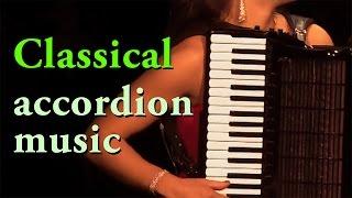 Best of CLASSICAL ACCORDION MUSIC - accordeon mix classique acordeon instrumentala Akkordeon Klassik