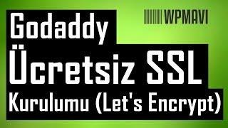 Godaddy Ücretsiz SSL Let's Encrypt Kurulumu