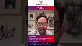 Teaching Channel Talks Episode 108: Game-Based Learning for Literacy Success–Enriching Experiences