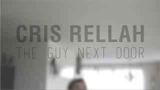 Cris Rellah - the guy next door