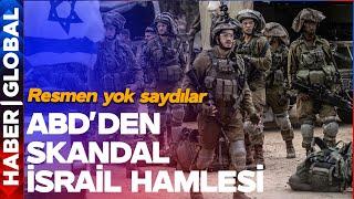 NE GÜZEL DÜNYA! ABD'den Skandal İsrail Hamlesi