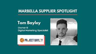 Marbella Supplier Spotlight - Tom Bayley of Project Bayley