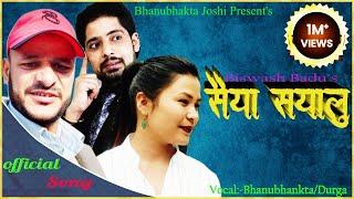 सैया सयालु || Biswash Badu|| Bhanubbhakta Joshi, Durga Bista||Deuda Song