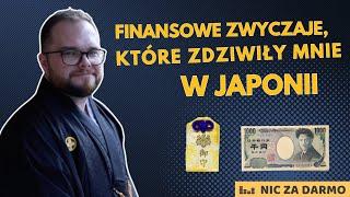 Japonia i ich fascynujące zwyczaje finansowe i nie tylko / Nic za darmo #216