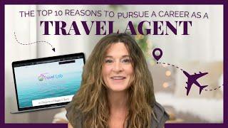 Top 10 Reasons to Pursue a Career as a Travel Agent