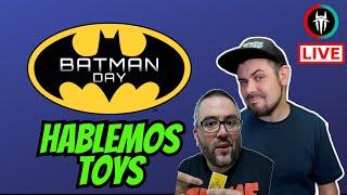 VIVO  HABLEMOS TOYS  Festejamos el BATMAN DAY 