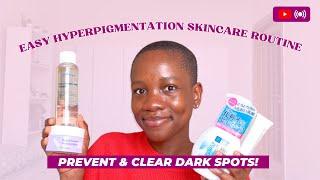 EASY Dark Spots/ Hyperpigmentation Skincare Routine + Practical Tips- Cosmetic Scientist |Desire Uba