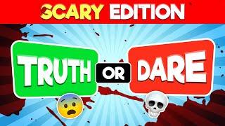 Truth or Dare Scary Edition