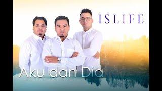 ISLIFE - Aku dan Dia (Official Music Video)