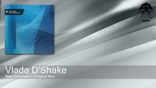 Vlada D'Shake - New Generation (Original Mix) [Bonzai Progressive]