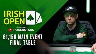 Irish Poker Open: €1K main Event - FINAL TABLE Livestream  PokerStars