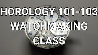 If You Love Watchmaking, Take This Class (Horology 101-103)